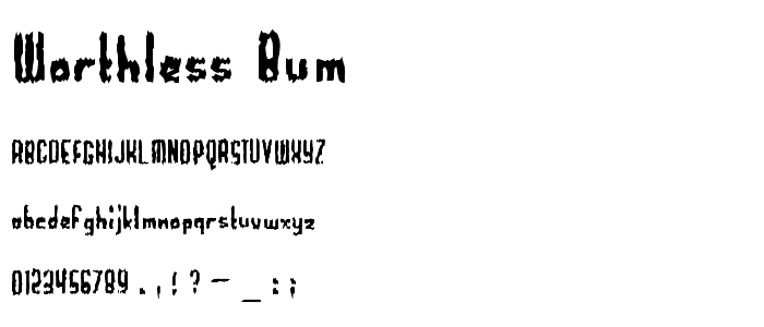 Worthless Bum font